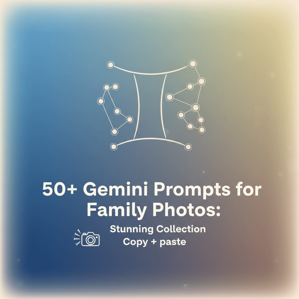 50+ Gemini Prompts for Family Photos: Stunning Collection Copy + paste