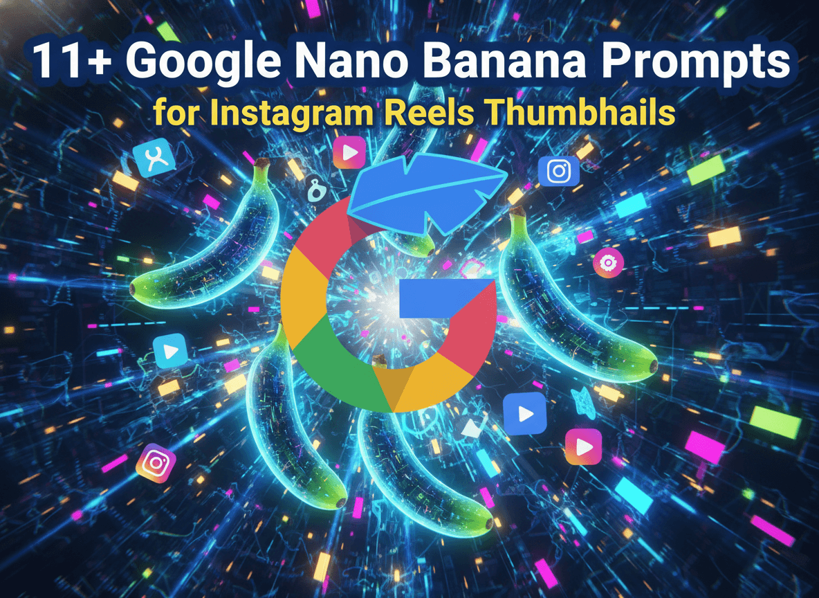 11+ Nano Banana prompts for Instagram Reels thumbnails